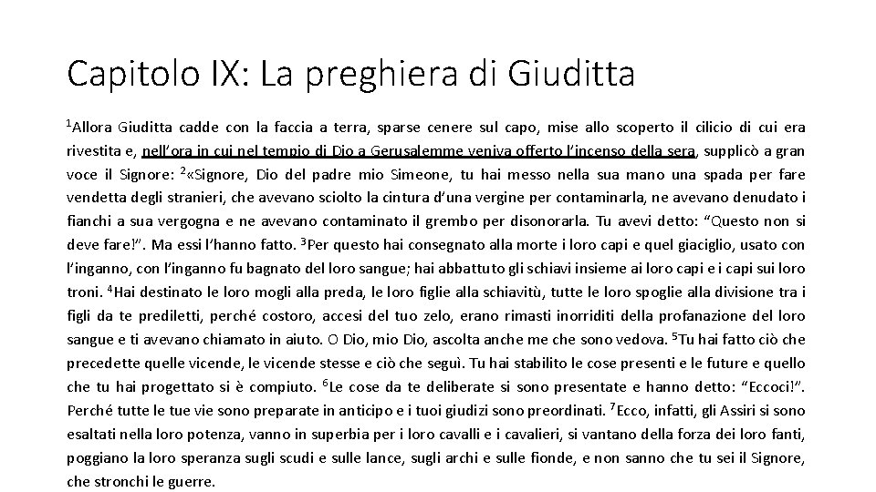 Capitolo IX: La preghiera di Giuditta 1 Allora Giuditta cadde con la faccia a