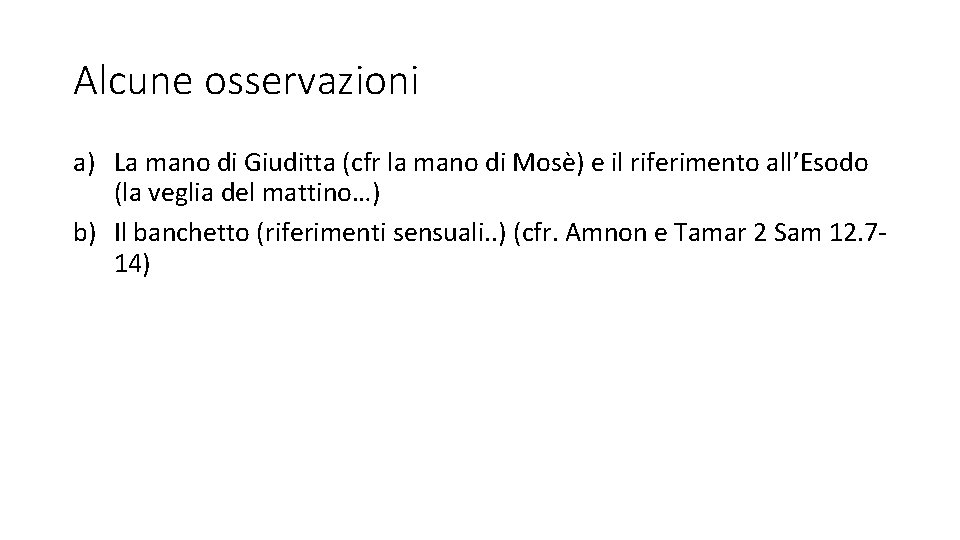 Alcune osservazioni a) La mano di Giuditta (cfr la mano di Mosè) e il