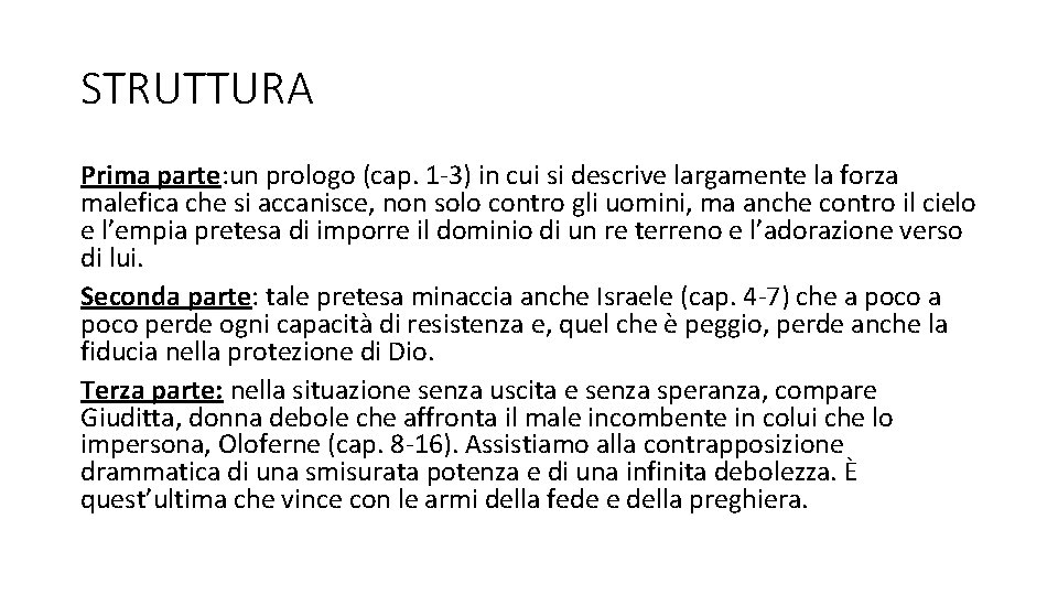 STRUTTURA Prima parte: un prologo (cap. 1 -3) in cui si descrive largamente la