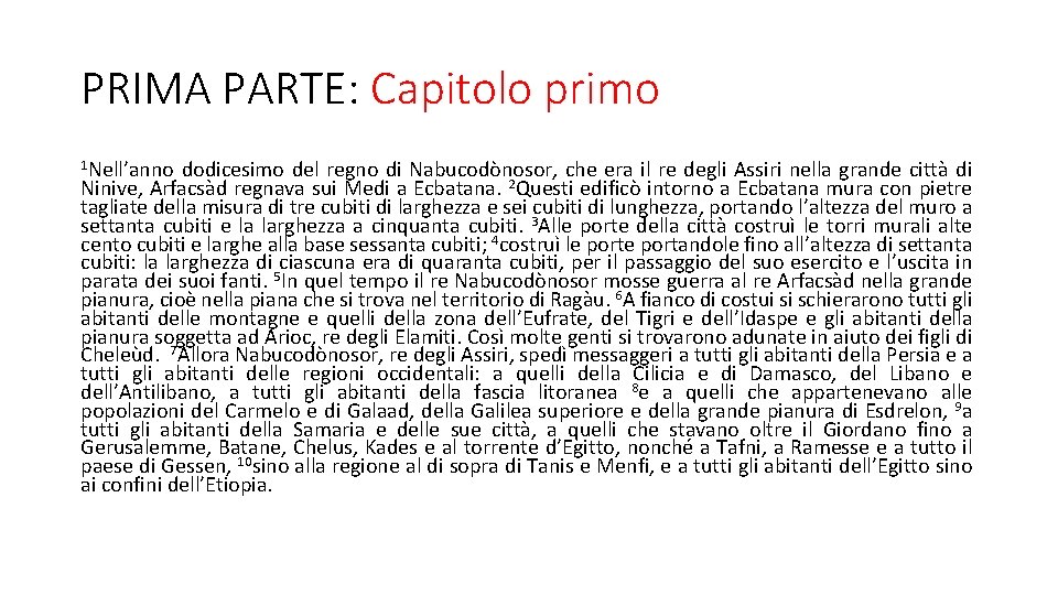 PRIMA PARTE: Capitolo primo 1 Nell’anno dodicesimo del regno di Nabucodònosor, che era il