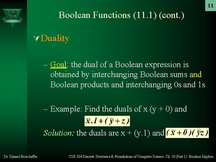 11 Boolean Functions (11. 1) (cont. ) Ú Duality – Goal: the dual of 11 Boolean Functions (11. 1) (cont. ) Ú Duality – Goal: the dual of