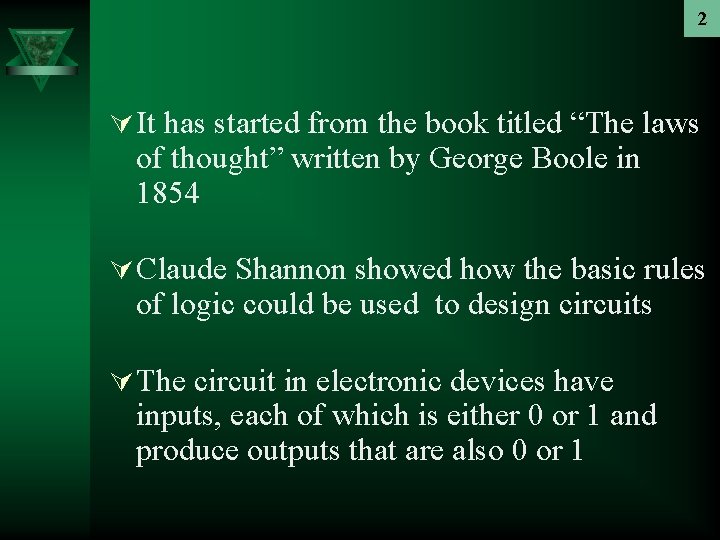 2 Ú It has started from the book titled “The laws of thought” written 2 Ú It has started from the book titled “The laws of thought” written