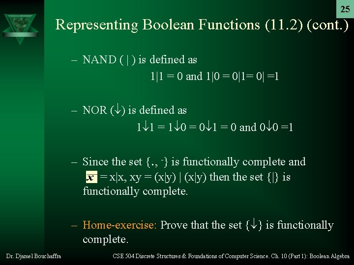 25 Representing Boolean Functions (11. 2) (cont. ) – NAND ( | ) is 25 Representing Boolean Functions (11. 2) (cont. ) – NAND ( | ) is
