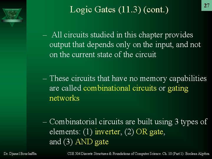 Logic Gates (11. 3) (cont. ) 27 – All circuits studied in this chapter Logic Gates (11. 3) (cont. ) 27 – All circuits studied in this chapter