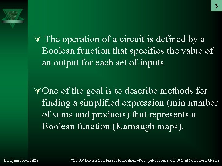 3 Ú The operation of a circuit is defined by a Boolean function that 3 Ú The operation of a circuit is defined by a Boolean function that