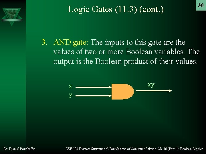 Logic Gates (11. 3) (cont. ) 30 3. AND gate: The inputs to this Logic Gates (11. 3) (cont. ) 30 3. AND gate: The inputs to this