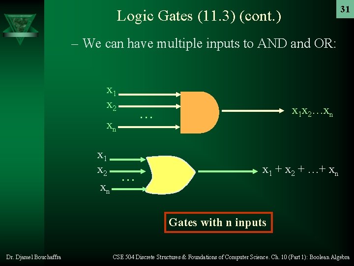 31 Logic Gates (11. 3) (cont. ) – We can have multiple inputs to 31 Logic Gates (11. 3) (cont. ) – We can have multiple inputs to