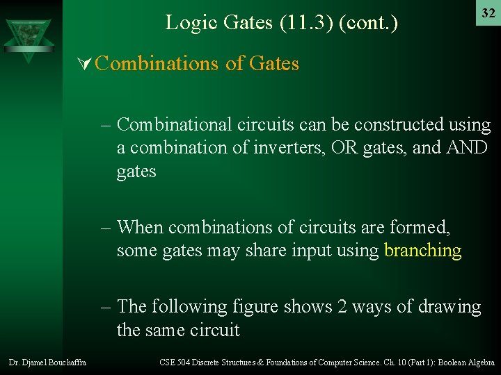 Logic Gates (11. 3) (cont. ) 32 Ú Combinations of Gates – Combinational circuits Logic Gates (11. 3) (cont. ) 32 Ú Combinations of Gates – Combinational circuits