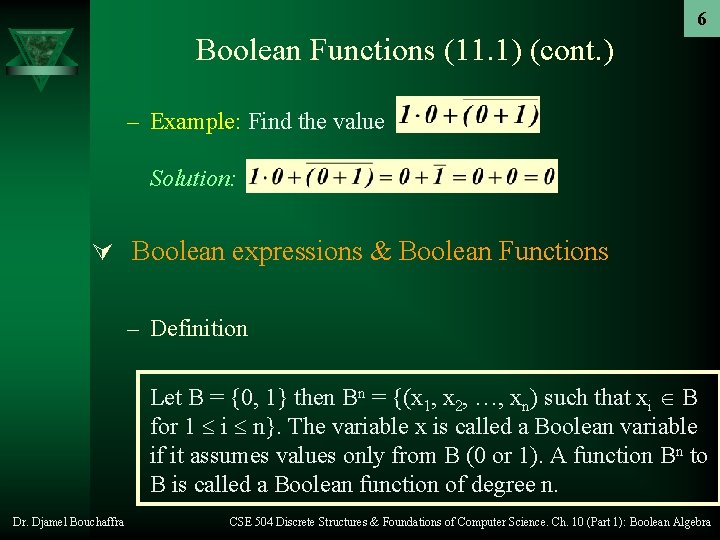6 Boolean Functions (11. 1) (cont. ) – Example: Find the value Solution: Ú 6 Boolean Functions (11. 1) (cont. ) – Example: Find the value Solution: Ú