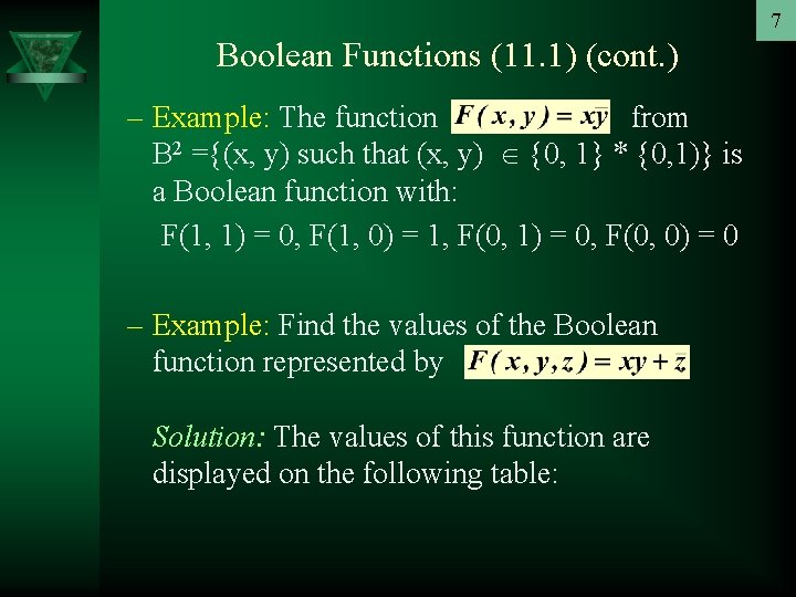 7 Boolean Functions (11. 1) (cont. ) – Example: The function from B 2 7 Boolean Functions (11. 1) (cont. ) – Example: The function from B 2