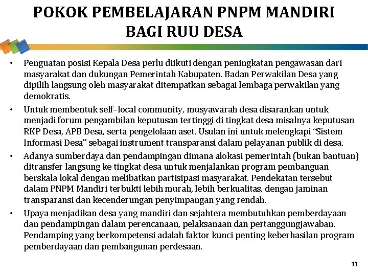 POKOK PEMBELAJARAN PNPM MANDIRI BAGI RUU DESA • • Penguatan posisi Kepala Desa perlu