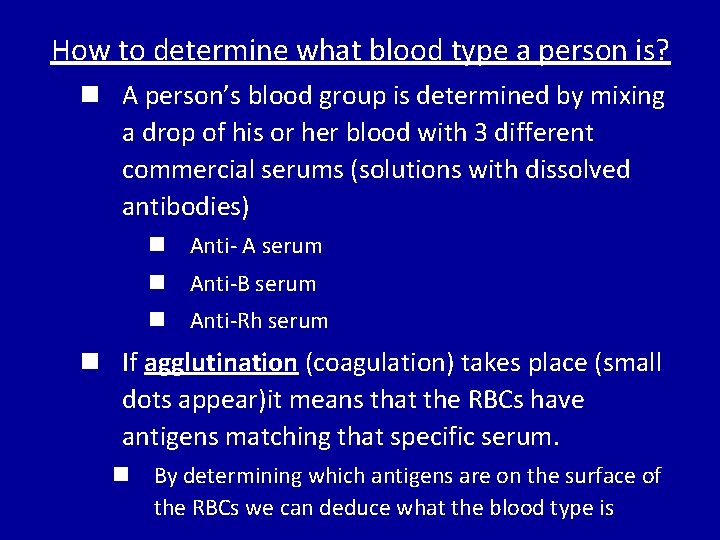 How to determine what blood type a person is? n A person’s blood group