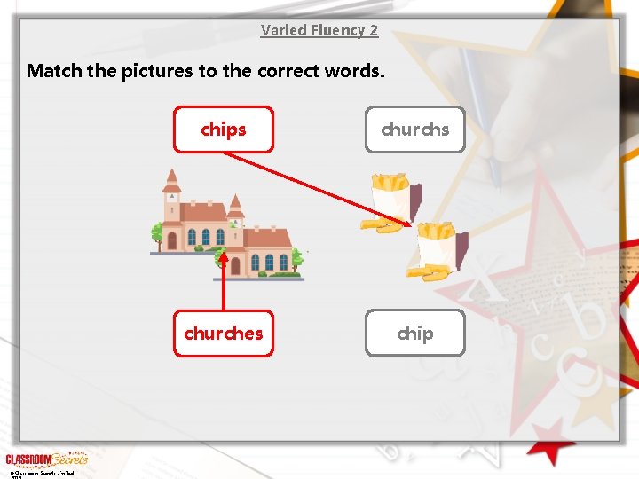 Varied Fluency 2 Match the pictures to the correct words. © Classroom Secrets Limited