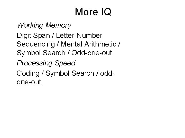 More IQ Working Memory Digit Span / Letter-Number Sequencing / Mental Arithmetic / Symbol