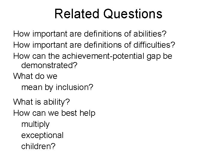 Related Questions How important are definitions of abilities? How important are definitions of difficulties?