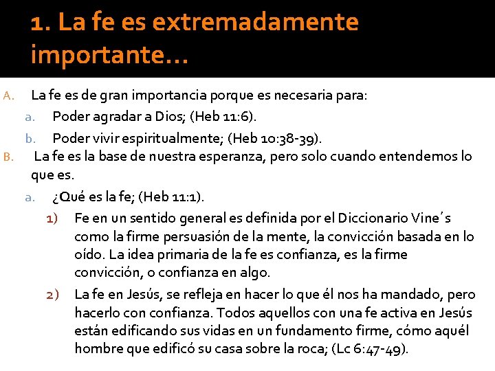 1. La fe es extremadamente importante… La fe es de gran importancia porque es