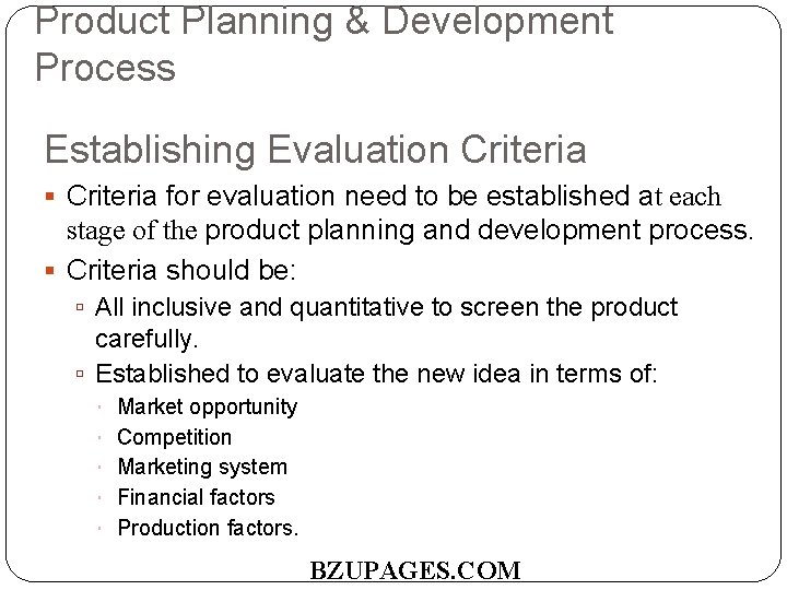 Product Planning & Development Process Establishing Evaluation Criteria for evaluation need to be established