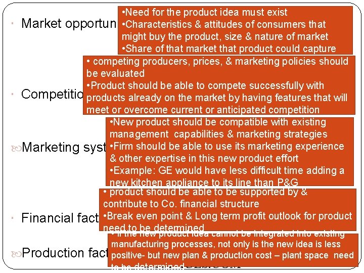  • Need for the product idea must exist Market opportunity • Characteristics &