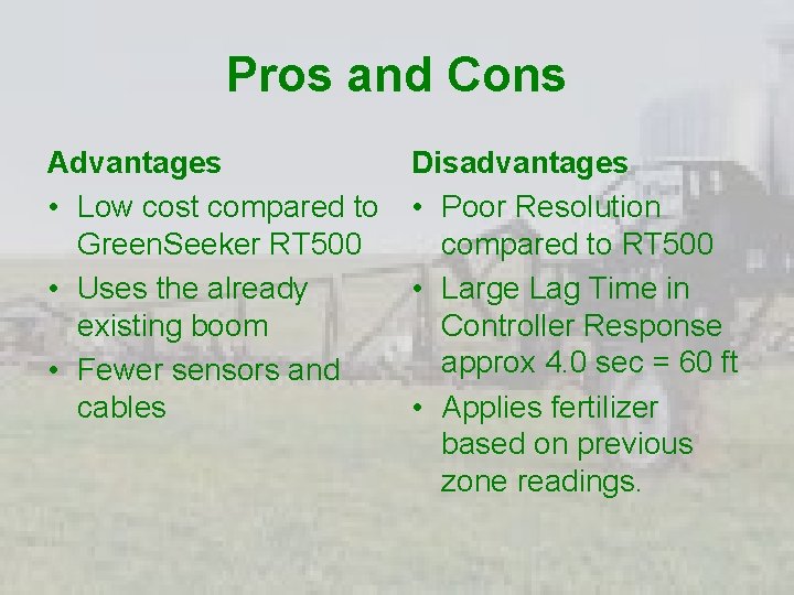 Pros and Cons Advantages • Low cost compared to Green. Seeker RT 500 •