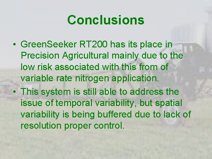 Conclusions • Green. Seeker RT 200 has its place in Precision Agricultural mainly due