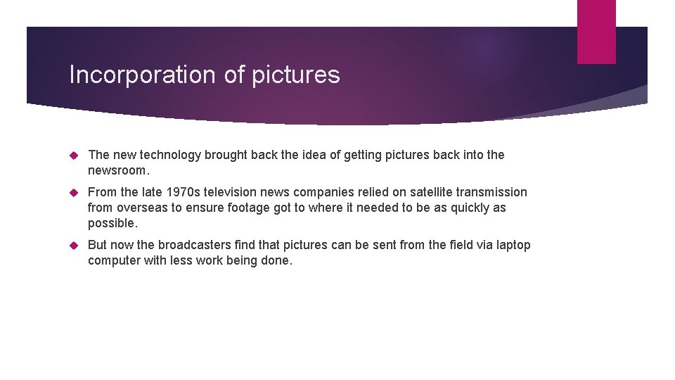 Incorporation of pictures The new technology brought back the idea of getting pictures back