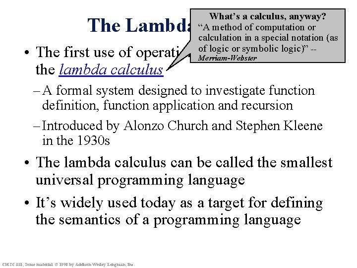 What’s a calculus, anyway? “A method of computation or calculation in a special notation