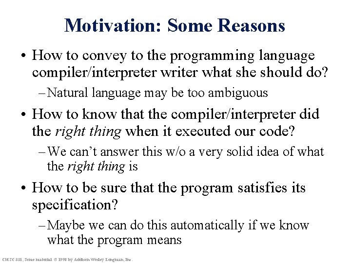 Motivation: Some Reasons • How to convey to the programming language compiler/interpreter writer what