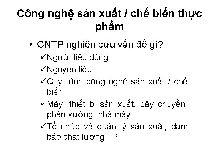 Công nghệ sản xuất / chế biến thực phẩm • CNTP nghiên cứu vấn