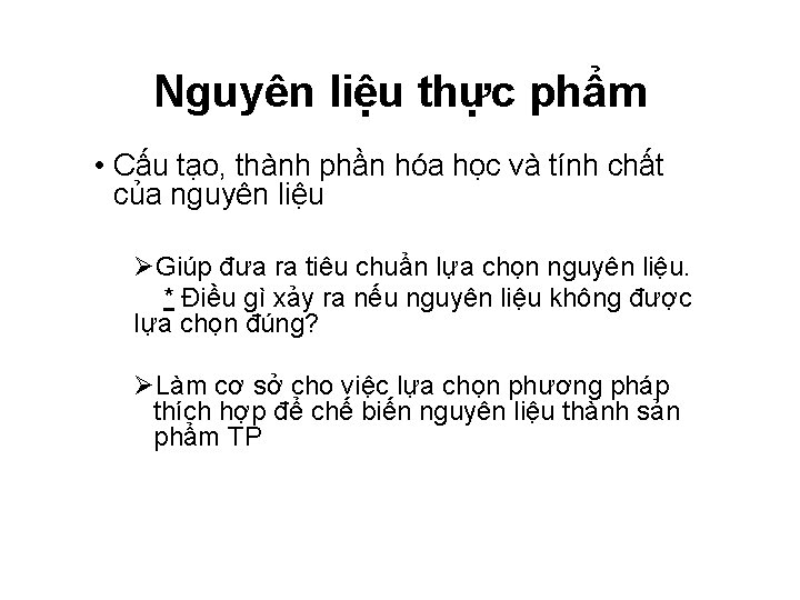 Nguyên liệu thực phẩm • Cấu tạo, thành phần hóa học và tính chất