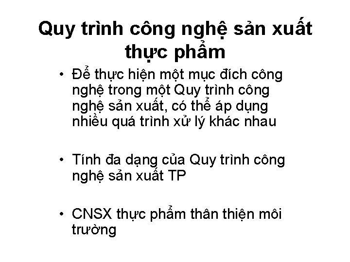 Quy trình công nghệ sản xuất thực phẩm • Để thực hiện một mục