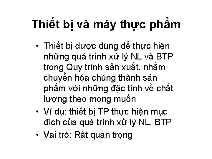 Thiết bị và máy thực phẩm • Thiết bị được dùng để thực hiện