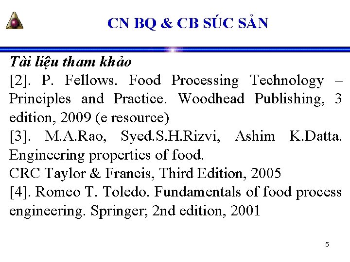 CN BQ & CB SÚC SẢN Tài liệu tham khảo [2]. P. Fellows. Food