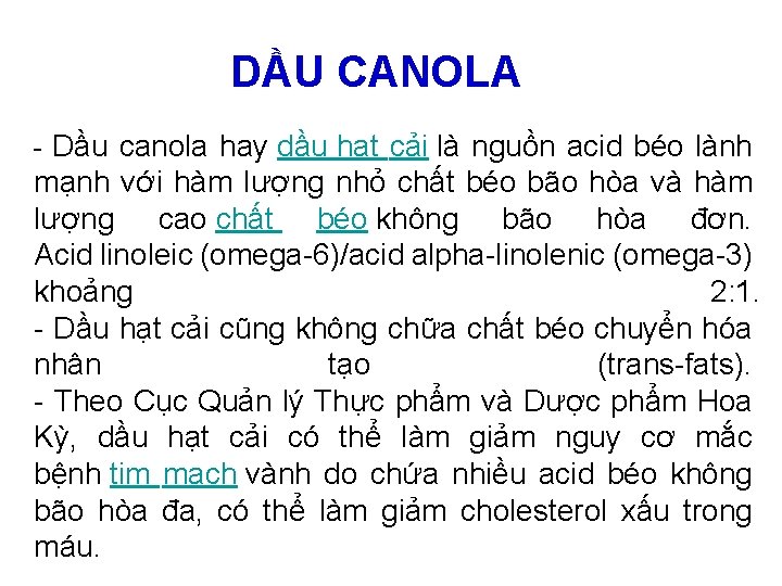 DẦU CANOLA - Dầu canola hay dầu hạt cải là nguồn acid béo lành