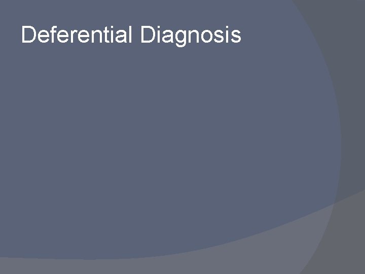 Deferential Diagnosis 