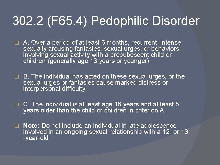 302. 2 (F 65. 4) Pedophilic Disorder � A. Over a period of at