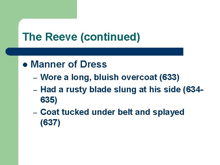The Reeve (continued) l Manner of Dress – – – Wore a long, bluish