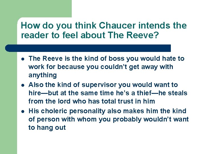 How do you think Chaucer intends the reader to feel about The Reeve? l