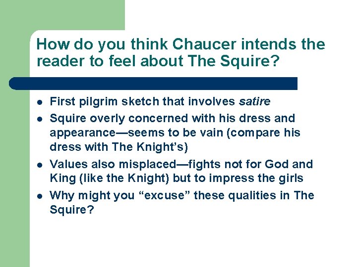 How do you think Chaucer intends the reader to feel about The Squire? l