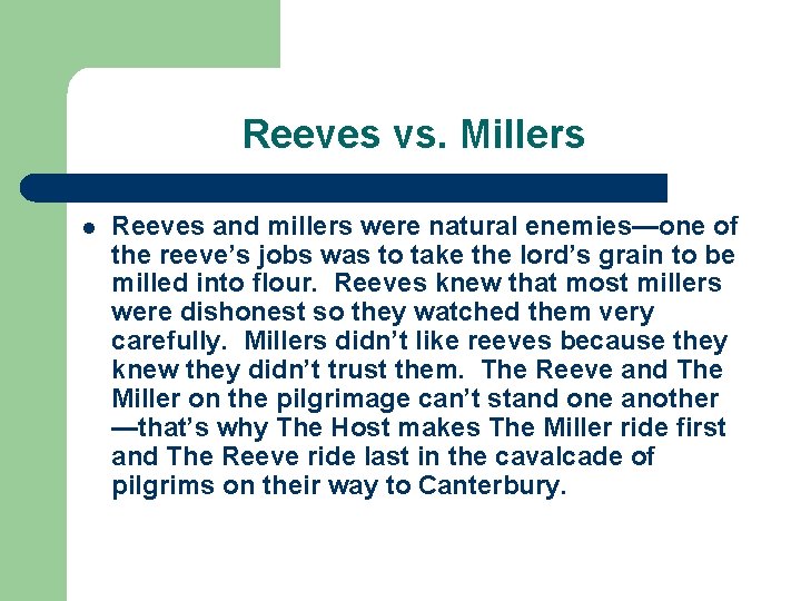 Reeves vs. Millers l Reeves and millers were natural enemies—one of the reeve’s jobs