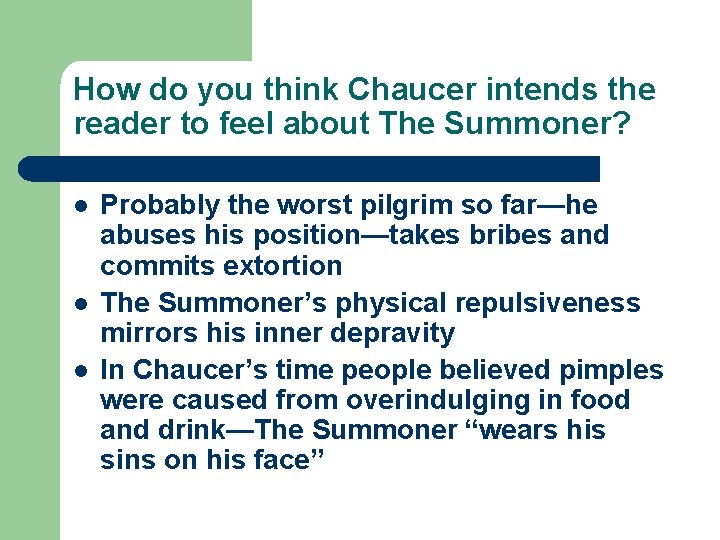 How do you think Chaucer intends the reader to feel about The Summoner? l