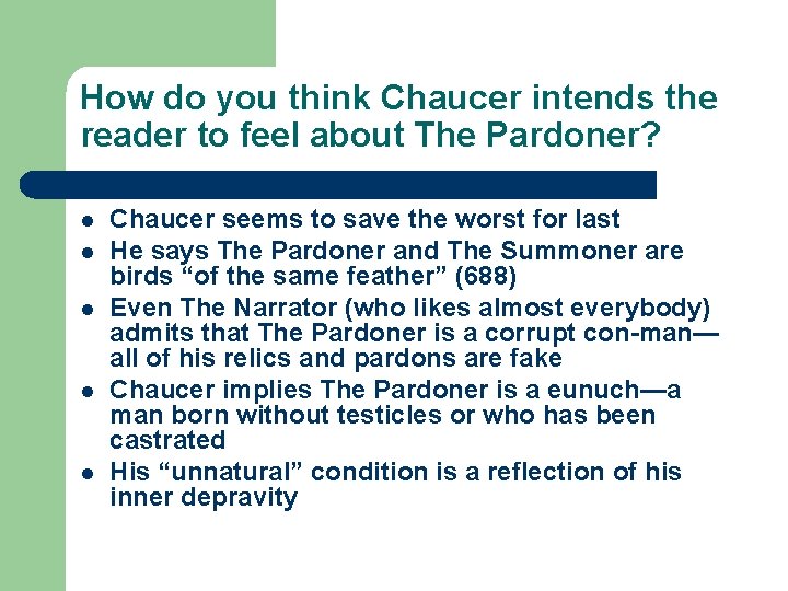 How do you think Chaucer intends the reader to feel about The Pardoner? l