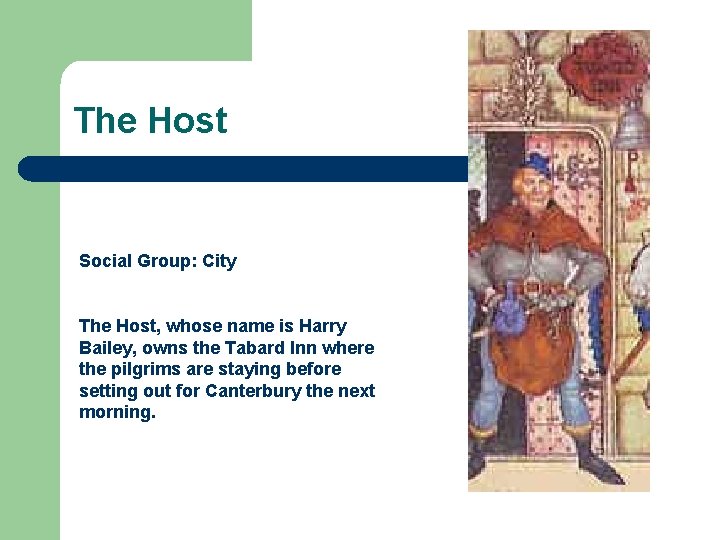The Host Social Group: City The Host, whose name is Harry Bailey, owns the