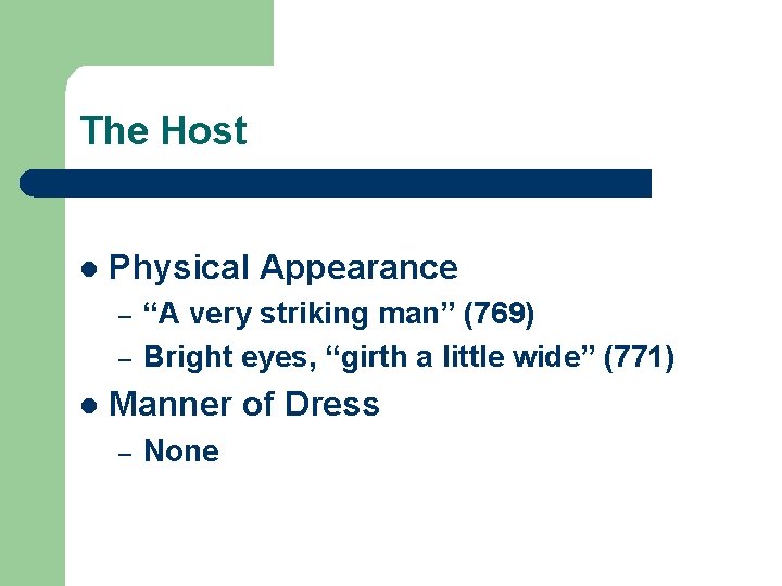 The Host l Physical Appearance – – l “A very striking man” (769) Bright