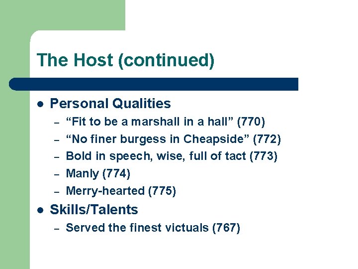 The Host (continued) l Personal Qualities – – – l “Fit to be a