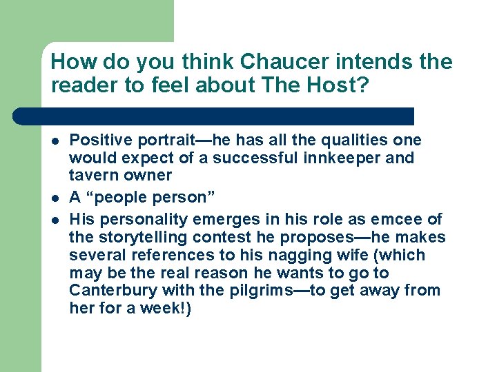 How do you think Chaucer intends the reader to feel about The Host? l