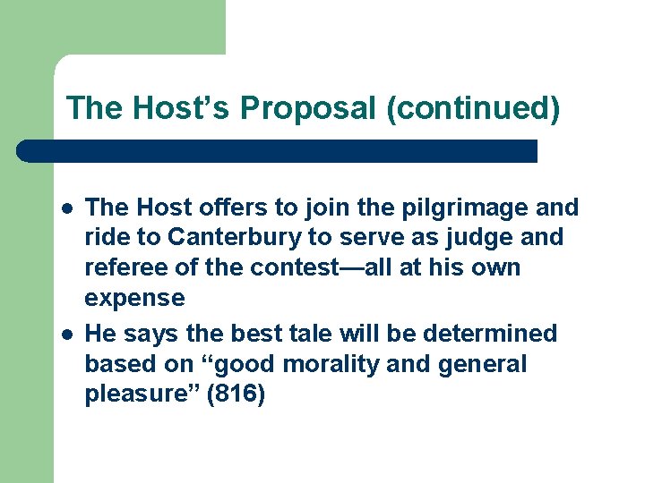 The Host’s Proposal (continued) l l The Host offers to join the pilgrimage and