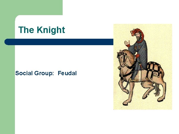 The Knight Social Group: Feudal 