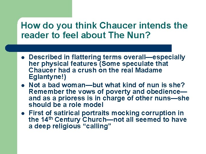 How do you think Chaucer intends the reader to feel about The Nun? l