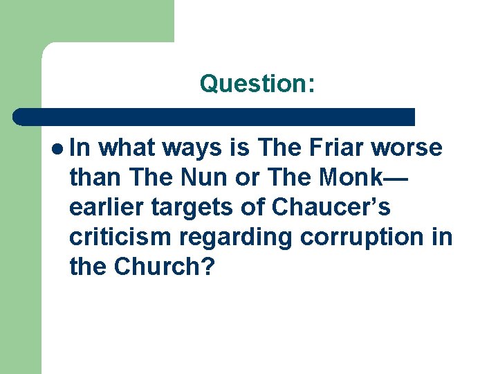 Question: l In what ways is The Friar worse than The Nun or The