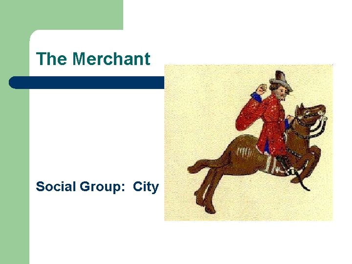 The Merchant Social Group: City 